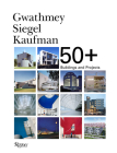 Gwathmey Siegel Kaufman 50+: Buildings and Projects By Robert H. Siegel Faia, Joseph Giovannini (Introduction by), Brad Collins (Editor) Cover Image