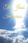 The Jesus Interviews: Volume 9 True Freedom Is Heaven By Amy Js Gibson Cover Image