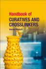 Handbook of Curatives and Crosslinkers By George Wypych Cover Image