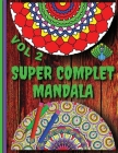 Super Complet Mandala Vol 2: Relaxing, Anti-Stress Dot To Dot Patterns To Complete & Colour Cover Image
