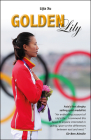 Golden Lily: Asia's First Dinghy Sailing Gold Medallist (Making Waves #1) By Lijia Xu, Jeremy Atkins (Editor) Cover Image