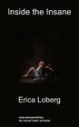 Inside the Insane By Erica Loberg Cover Image