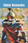 Male Lovers: Military Generals - A Novel By Edmar Bernardes Cover Image