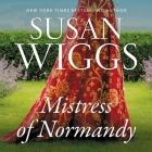 The Mistress of Normandy Lib/E: A Refreshed Version of the Lily and the Leopard, Newly Revised by the Author By Susan Wiggs, K. C. Sheridan (Read by) Cover Image