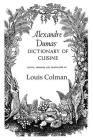 Alexander Dumas Dictionary of Cuisine By Dumas Cover Image