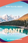 Banff Travel Guide By Ashok Kumawat Cover Image
