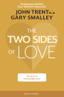 The Two Sides of Love: The Secret to Valuing Differences By Gary Smalley, John Trent Cover Image