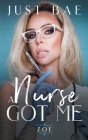 A Nurse Got Me: Zoe By Just Bae Cover Image
