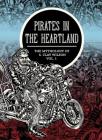 Pirates In The Heartland: The Mythology Of S. Clay Wilson Vol. 1 By S. Clay Wilson, Patrick Rosenkranz (Editor) Cover Image