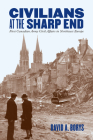 Civilians at the Sharp End: First Canadian Army Civil Affairs in Northwest Europe By David A. Borys Cover Image