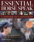 Essential Horse Speak: Continuing the Conversation By Sharon Wilsie, Laura Wilsie Cover Image
