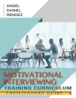 Motivational Interviewing Training Curriculum: Instructors Guide By Angel Mendez Edd Cover Image