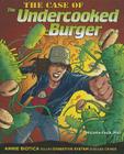 The Case of the Undercooked Burger (Body System Disease Investigations) By Michelle Faulk Ph. D. Cover Image