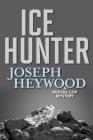 Ice Hunter: A Woods Cop Mystery, New Edition By Joseph Heywood Cover Image