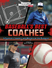 Baseball's Best Coaches: Influencers, Leaders, and Winners on the Diamond Cover Image