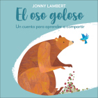 El oso goloso (Jonny Lambert's Bear and Bird): Un cuento para aprender a compartir (The Bear and the Bird) By Jonny Lambert Cover Image
