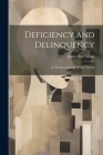 Deficiency and Delinquency: An Interpretation of Mental Testing By James Burt Miner Cover Image