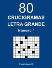 80 Crucigramas Letra Grande - N. 1 By Pasatiempos10 Cover Image