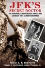 JFK's Secret Doctor: The Remarkable Life of Medical Pioneer and Legendary Rock Climber Hans Kraus By Susan E.B. Schwartz, Yvon Chouinard (Foreword by) Cover Image