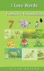 I Love Words Finnish - Indonesian By Gilad Soffer Cover Image