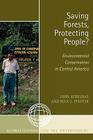 Saving Forests, Protecting People?: Environmental Conservation in Central America (Globalization and the Environment) By John Schelhas, Max J. Pfeffer Cover Image