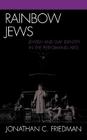 Rainbow Jews: Jewish and Gay Identity in the Performing Arts Cover Image
