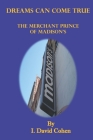 Dreams Can Come True: The Merchant Prince of Madison's Cover Image