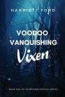 Voodoo Vanquishing Vixen By Harriett Ford Cover Image