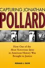 Capturing Jonathan Pollard: How One of the Most Notorious Spies in American History Was Brought to Justice Cover Image