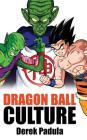 Dragon Ball Culture Volume 6: Gods By Derek Padula Cover Image