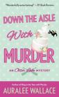 Down the Aisle with Murder: An Otter Lake Mystery By Auralee Wallace Cover Image