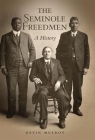 The Seminole Freedmen: A Historyvolume 2 (Race and Culture in the American West #2) By Kevin Mulroy Cover Image