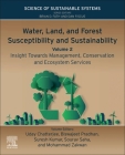 Water, Land, and Forest Susceptibility and Sustainability, Volume 2: Insight Towards Management, Conservation and Ecosystem Services Cover Image