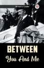 Between You And Me Cover Image
