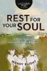 Rest for Your Soul: A Bible Study on Solitude, Silence, and Prayer (Inscribed Collection) By Wendy Blight Cover Image