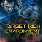 Target Rich Environment: Volume 1 By Larry Correia, Basil Sands (Read by) Cover Image