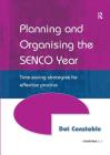 Planning and Organising the Senco Year: Time Saving Strategies for Effective Practice (Time-Saving Strategies for Effective Practice) By Dot Constable Cover Image