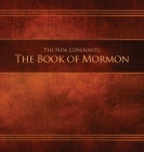 The New Covenants, Book 2 - The Book of Mormon: Restoration Edition Hardcover, 8.5 x 8.5 in. Journaling By Restoration Scriptures Foundation (Compiled by) Cover Image