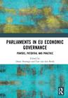 Parliaments in EU Economic Governance: Powers, Potential and Practice (Journal of European Integration Special Issues) Cover Image