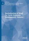 Revitalization of Waqf for Socio-Economic Development, Volume I By Khalifa Mohamed Ali (Editor), M. Kabir Hassan (Editor), Abd Elrahman Elzahi Saaid Ali (Editor) Cover Image