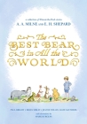 The Best Bear in All the World (Winnie-the-Pooh) By Jeanne Willis, Kate Saunders, Brian Sibley, Mark Burgess (Illustrator), Paul Bright Cover Image