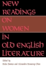New Readings on Women in Old English Literature By Helen Damico (Editor), Alexandra Hennessey Olsen (Editor) Cover Image