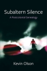 Subaltern Silence: A Postcolonial Genealogy (New Directions in Critical Theory #90) Cover Image