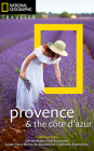 National Geographic Traveler: Provence and the Cote d'Azur, 3rd Edition By Barbara Noe Kennedy Cover Image