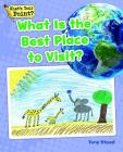 What Is the Best Place to Visit? (What's Your Point? Reading and Writing Opinions) Cover Image
