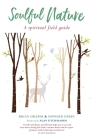 Soulful Nature: A Spiritual Field Guide By Brian Draper Cover Image