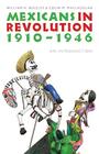 Mexicans in Revolution, 1910-1946: An Introduction (The Mexican Experience) Cover Image