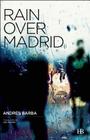 Rain Over Madrid By Andres Barba, Lisa Dillman (Translator) Cover Image