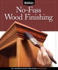 No-Fuss Wood Finishing: Tips, Techniques & Secrets from the Pros for Expert Results By Randy Johnson Cover Image