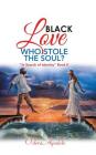 Black Love Who Stole the Soul?: In Search of Identity Book Ii By O'Dera Ayodele Cover Image